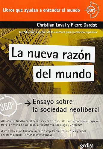 Nueva razón del mundo,La: Ensayo sobre la sociedad neoliberal (360º / Claves Contemporáneas)