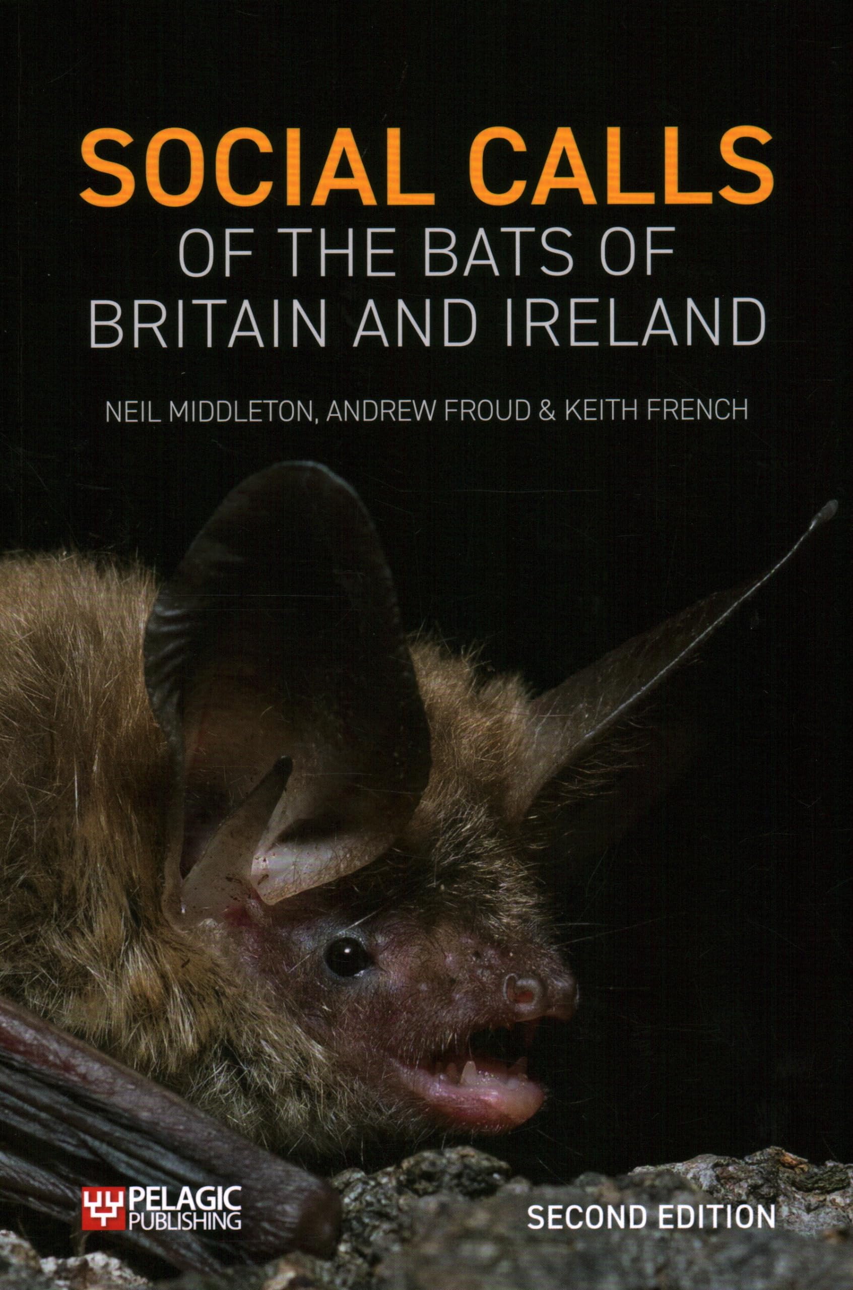 Social Calls of the Bats of Britain and Ireland: Expanded and Revised Second Edition (Bat Biology and Conservation)
