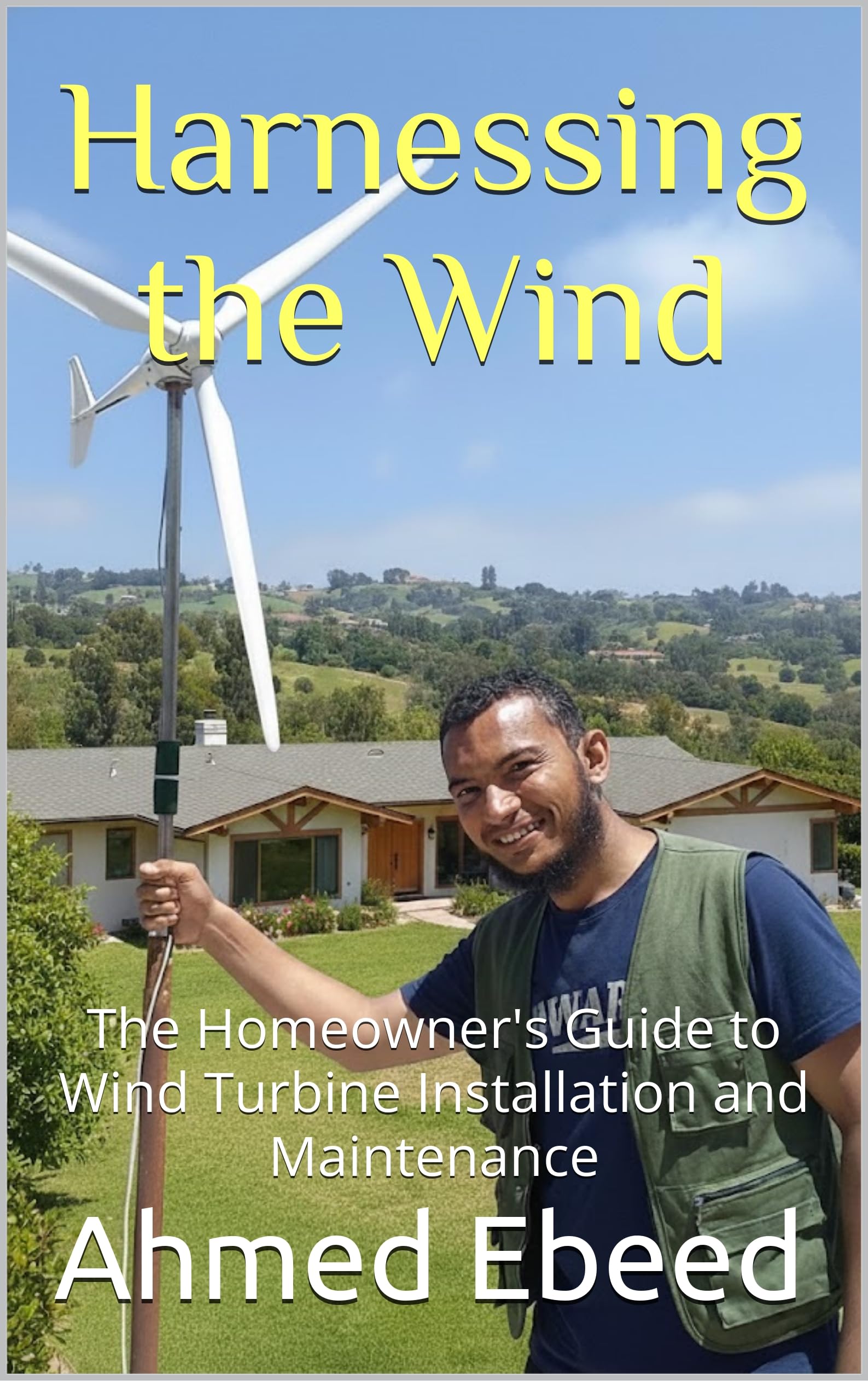 Harnessing the Wind: The Homeowner's Guide to Wind Turbine Installation and Maintenance