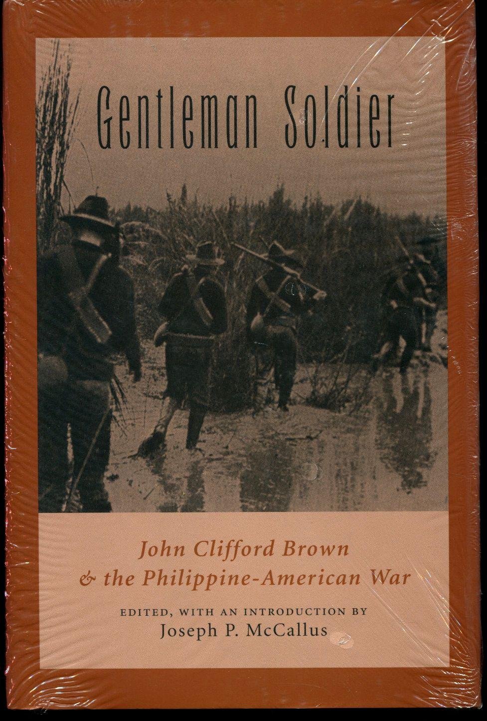 Gentleman Soldier: John Clifford Brown and the Philippine-American War (Volume 89) (Williams-Ford Texas A&M University Military History Series)