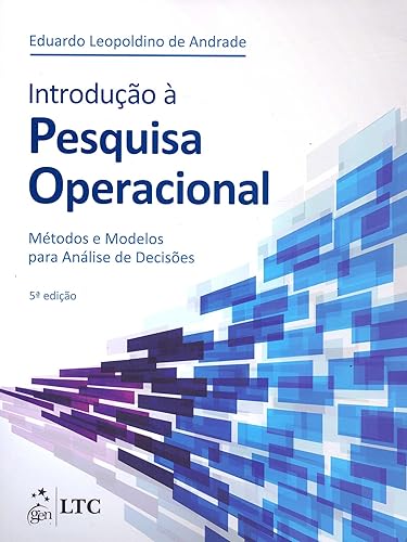 Introdução à Pesquisa Operacional - Métodos e Modelos para Análise de Decisões