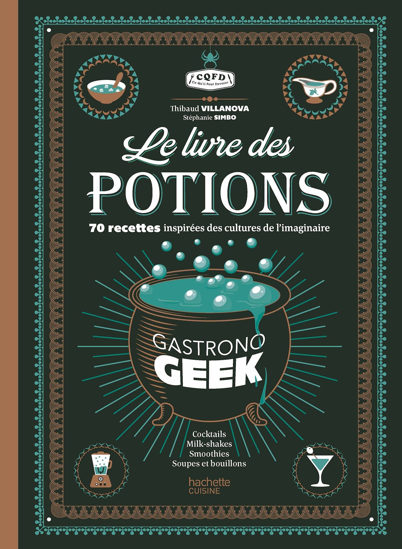 Le livre des potions par Gastronogeek pour réussir vos cocktails à thèmes fantastiques