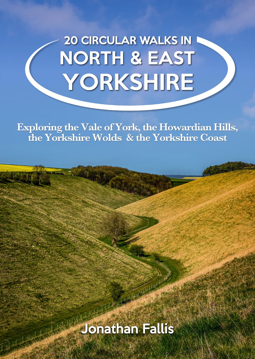 20 Circular Walks in North & East Yorkshire: Exploring the Vale of York, the Howardian Hills, the Yorkshire Wolds & the Yorkshire Coast