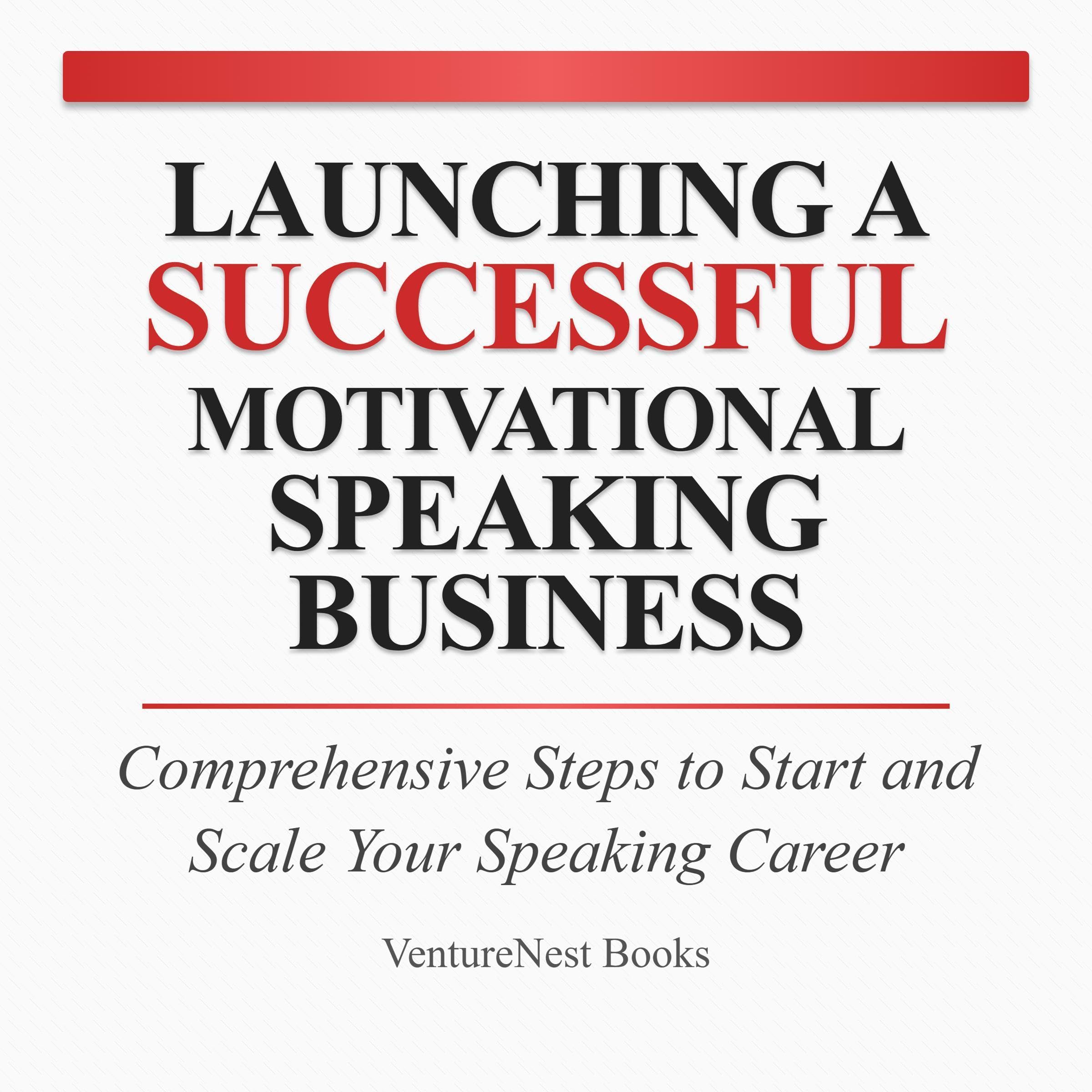 Launching a Successful Motivational Speaking Business