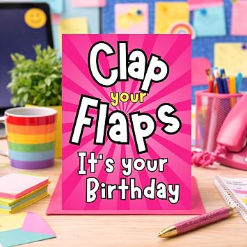 Rude Birthday Card for Her Funny Offensive Women’s Humour Card Sister Friend Colleague Cheeky Banter - Clap Your Flaps JBS123