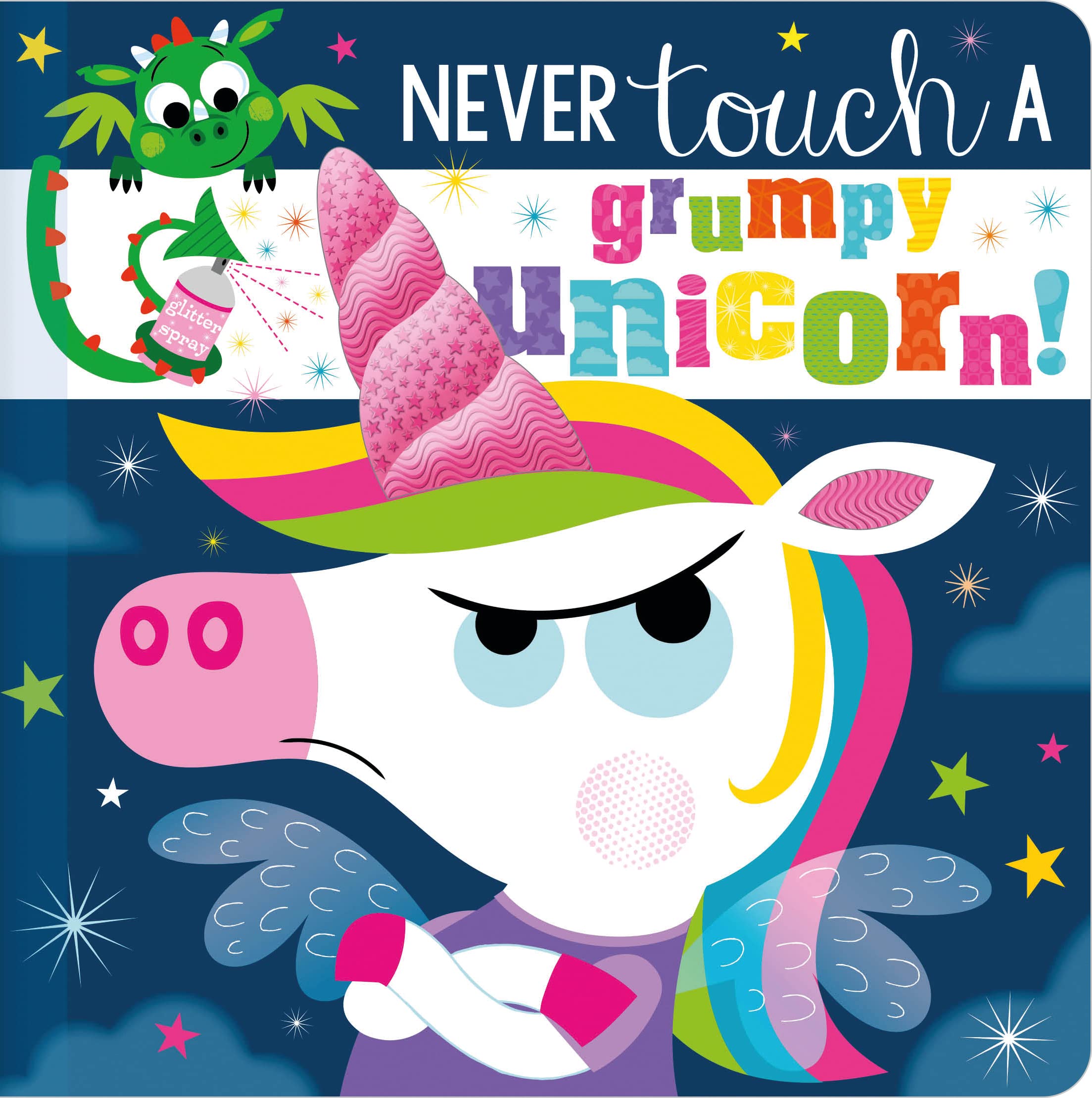 Never Touch a Grumpy Unicorn! (Touch and Feel Board Book)
