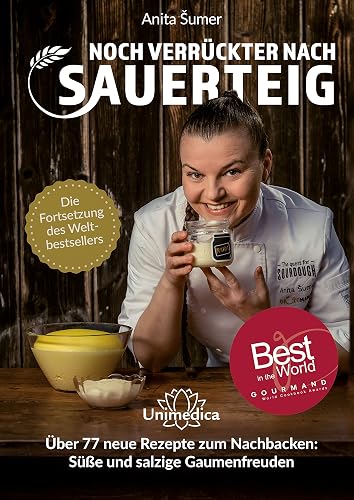 Noch verrückter nach Sauerteig: Über 77 Neue Rezepte