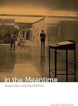 In the Meantime: Temporality and Cultural Politics