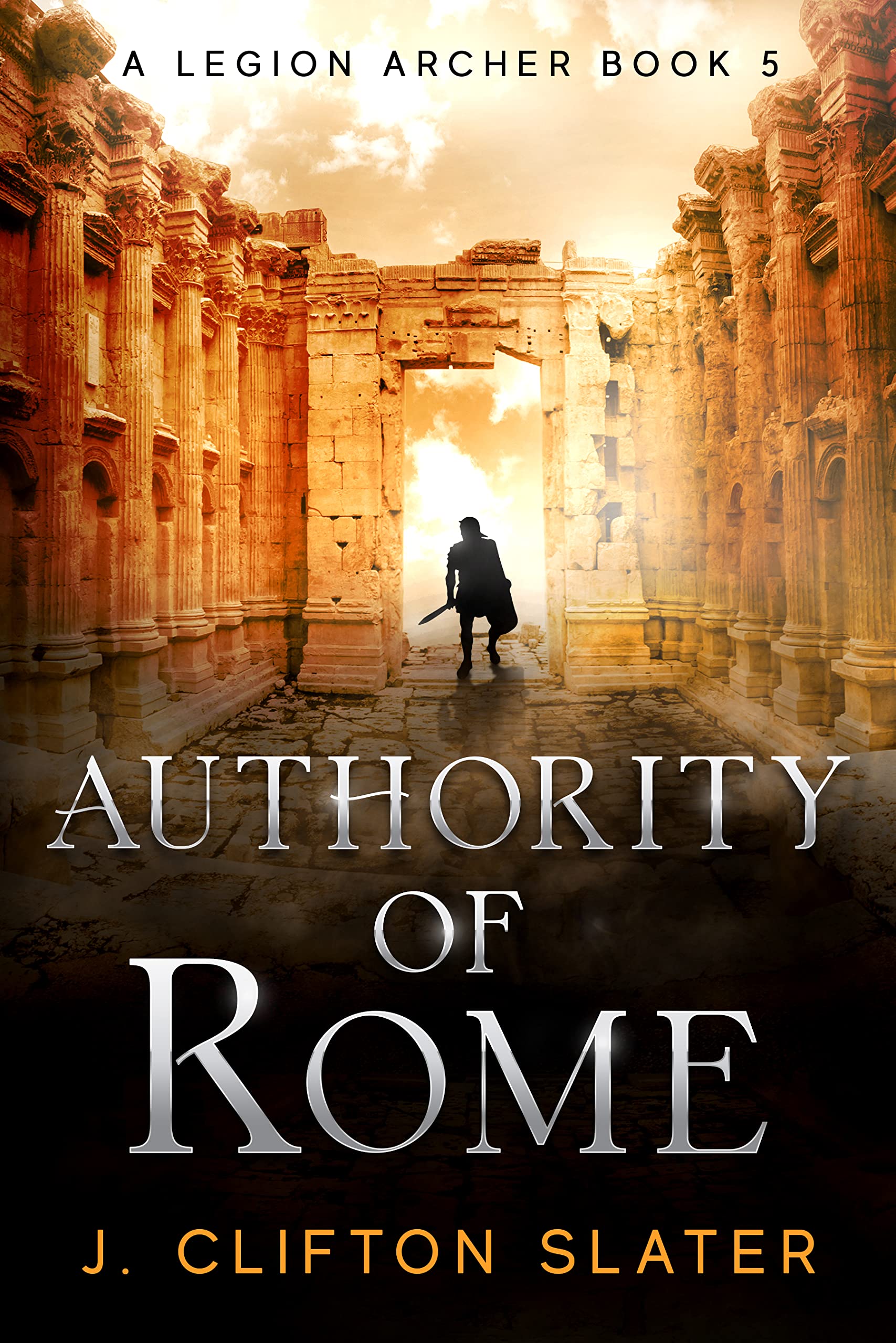 Authority of Rome (A Legion Archer Book 5)