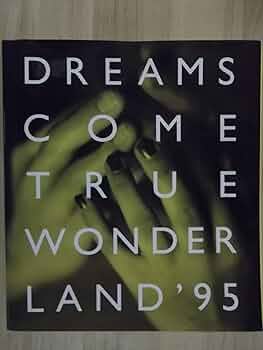 1995年DREAMS COME TRUE ドリカムワンダーランドガイドブック Dreams Come True wonder land '95 guide book |本 | 通販 | Amazon