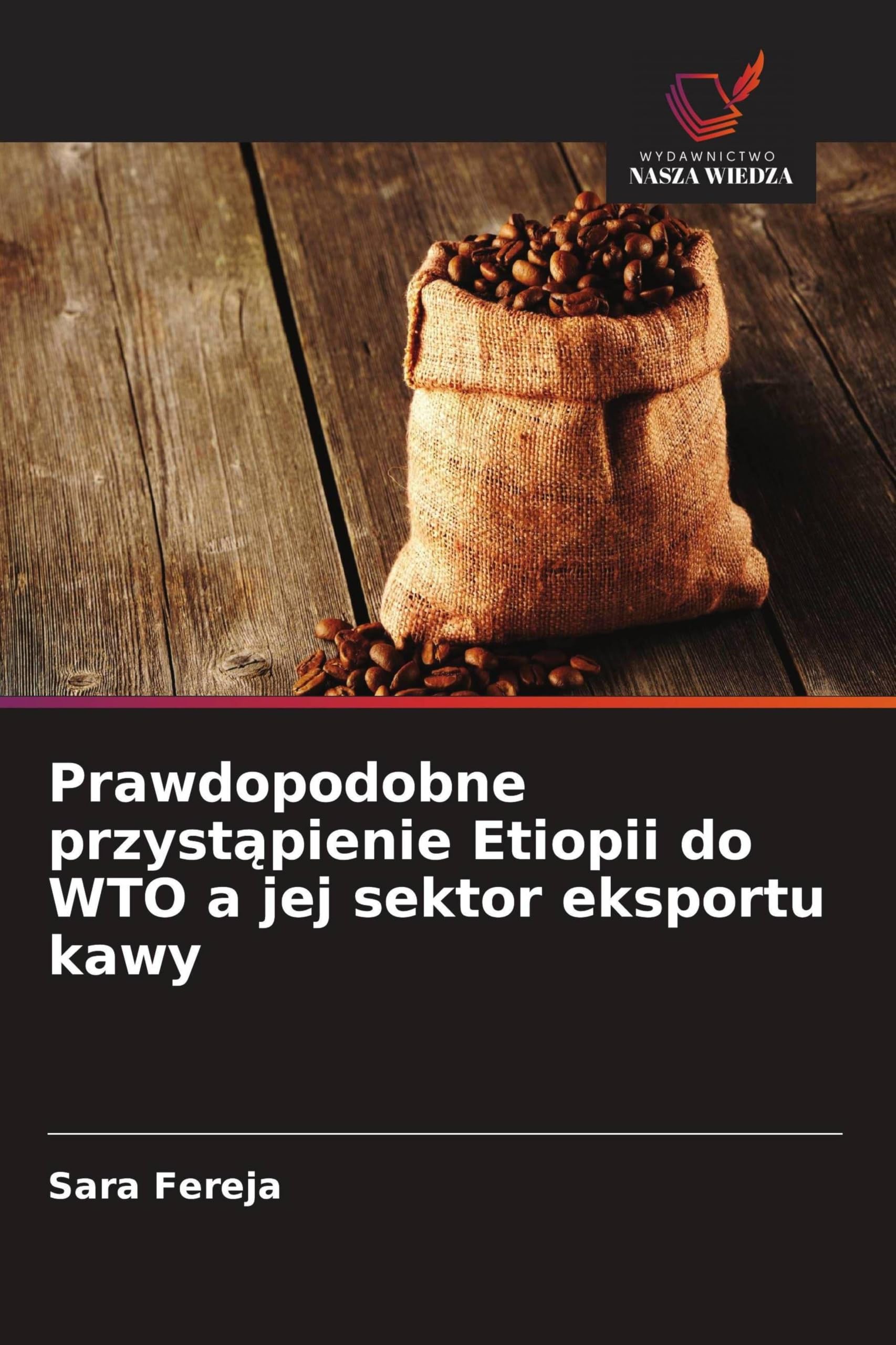 Prawdopodobne przyst¿pienie Etiopii do WTO a jej sektor eksportu kawy