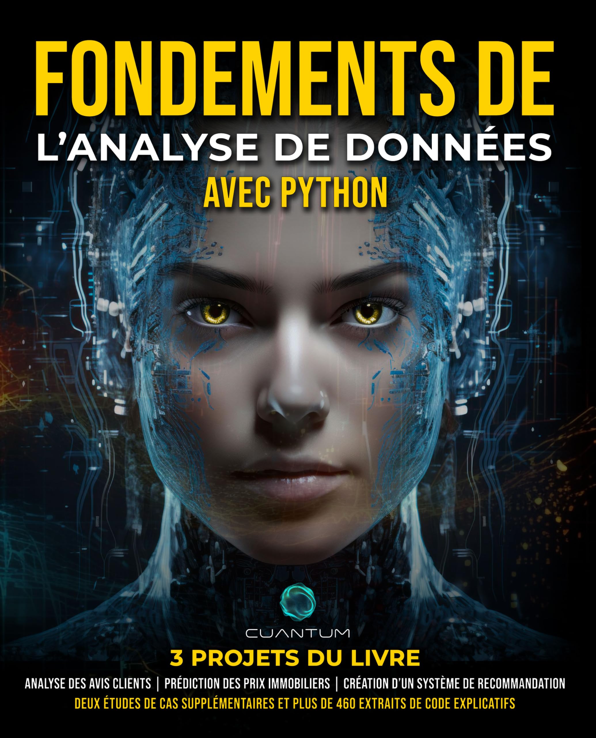 Fondements de l'Analyse de Données avec Python: Maîtrisez Python et l'analyse de données à l'aide de NumPy, Pandas, Matplotlib et Seaborn: Un guide pratique avec des projets et des études de cas
