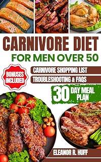 Carnivore Diet for Men Over 50: Simple Guide to Burning Fat, Building Muscle, and Optimizing Hormones for Longevity.
