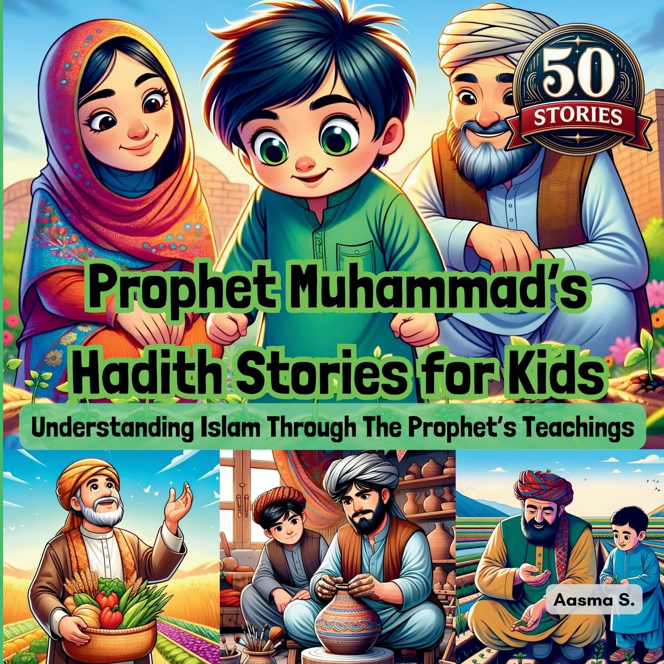 Prophet Muhammad’s Hadith Stories for Kids: Understanding Islam Through The Prophet’s Teachings: 4 (Growing Up Muslim - Islamic Teachings for Children)