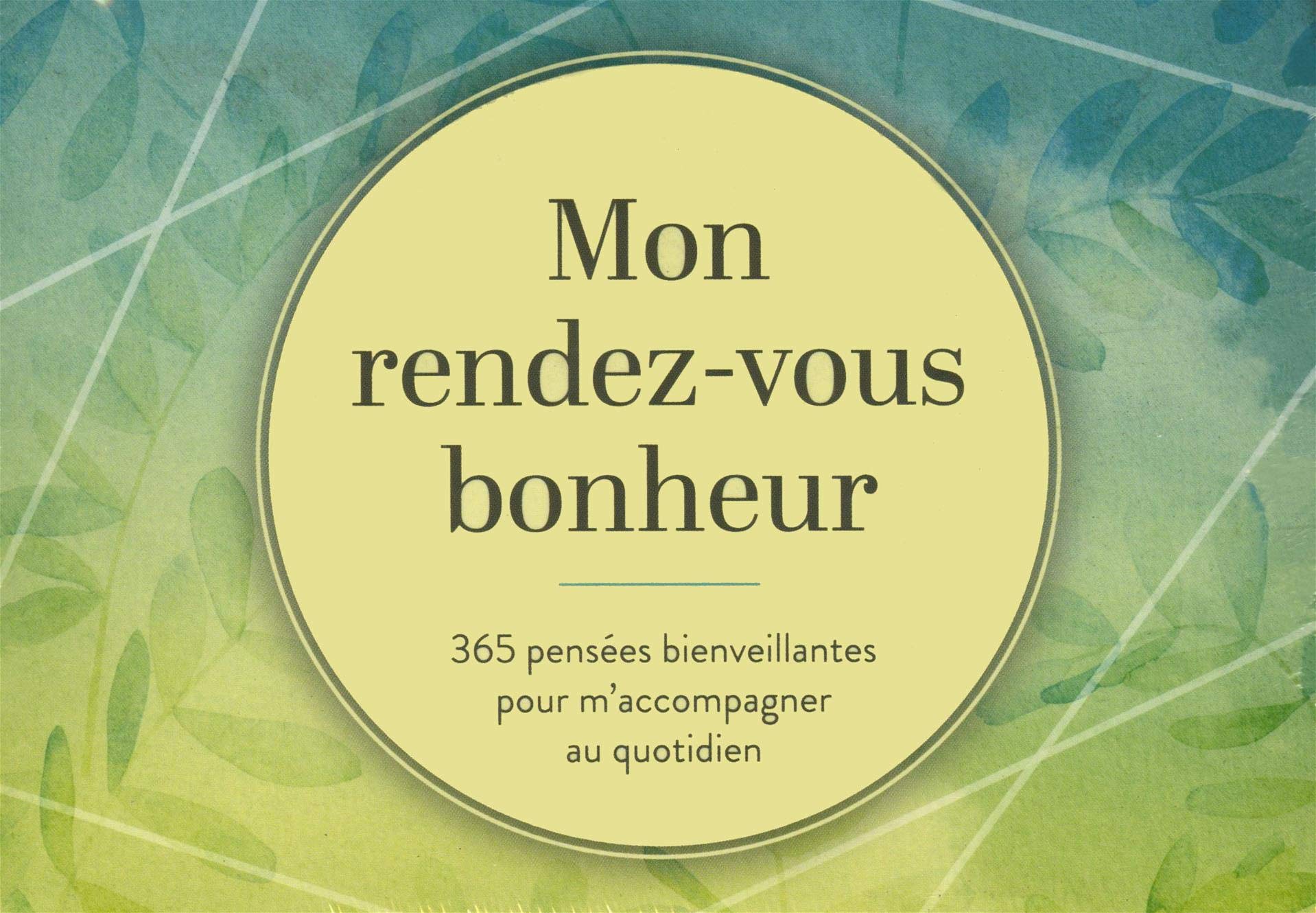 Mon rendez-​vous bonheur - 365 pensées bienveillantes pour m'accompagner au quotidien
