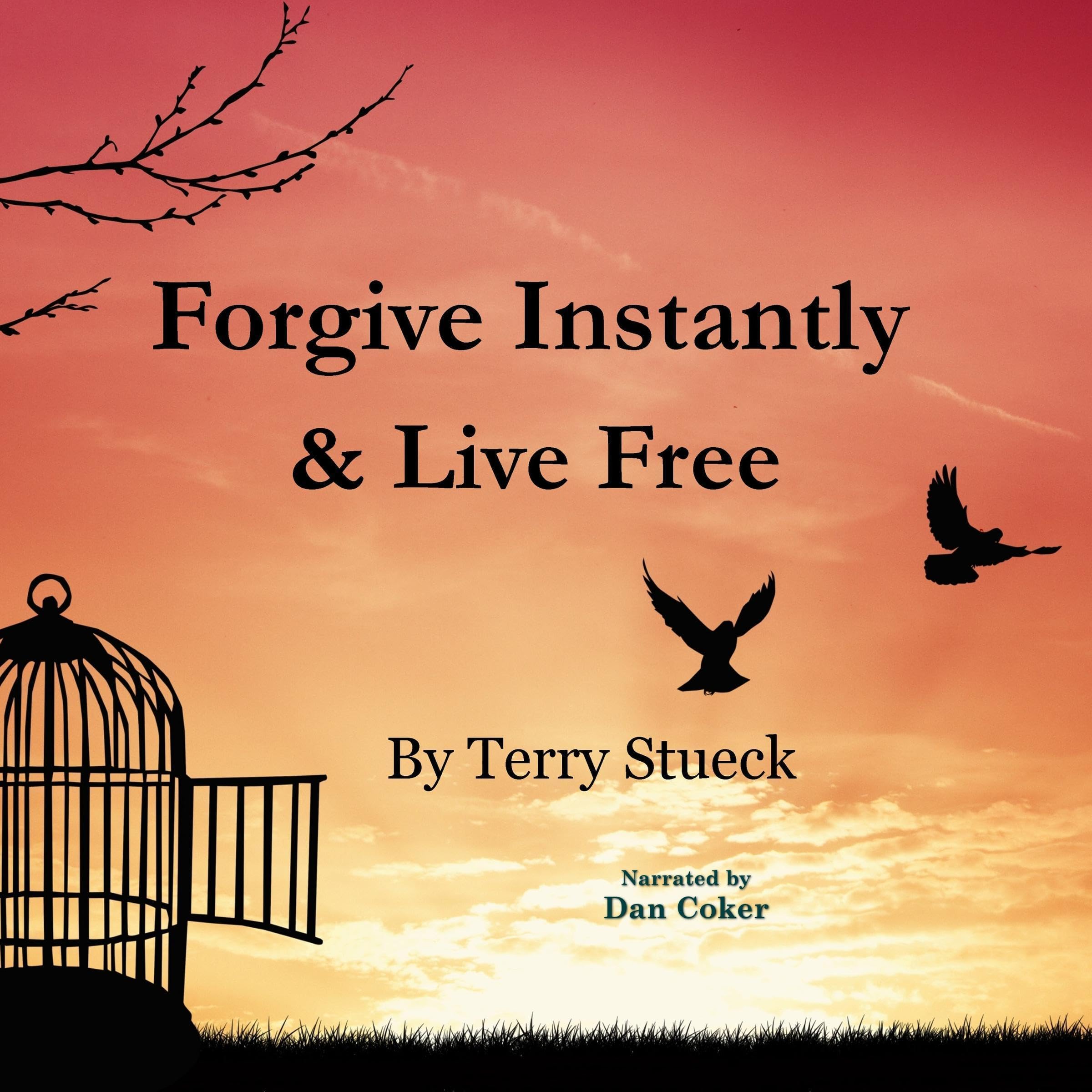 Cover art for Forgive Instantly & Live Free