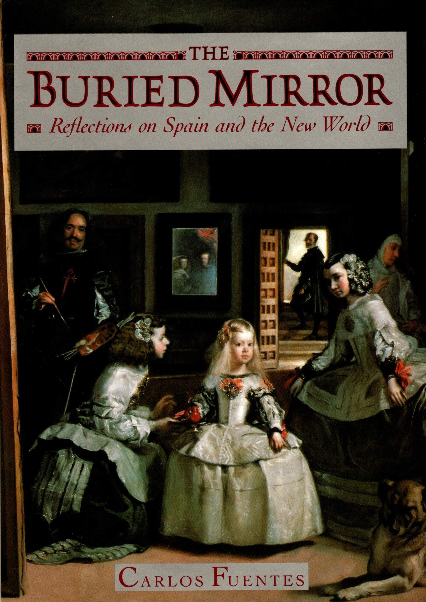The Buried Mirror: Reflections on Spain and the New World