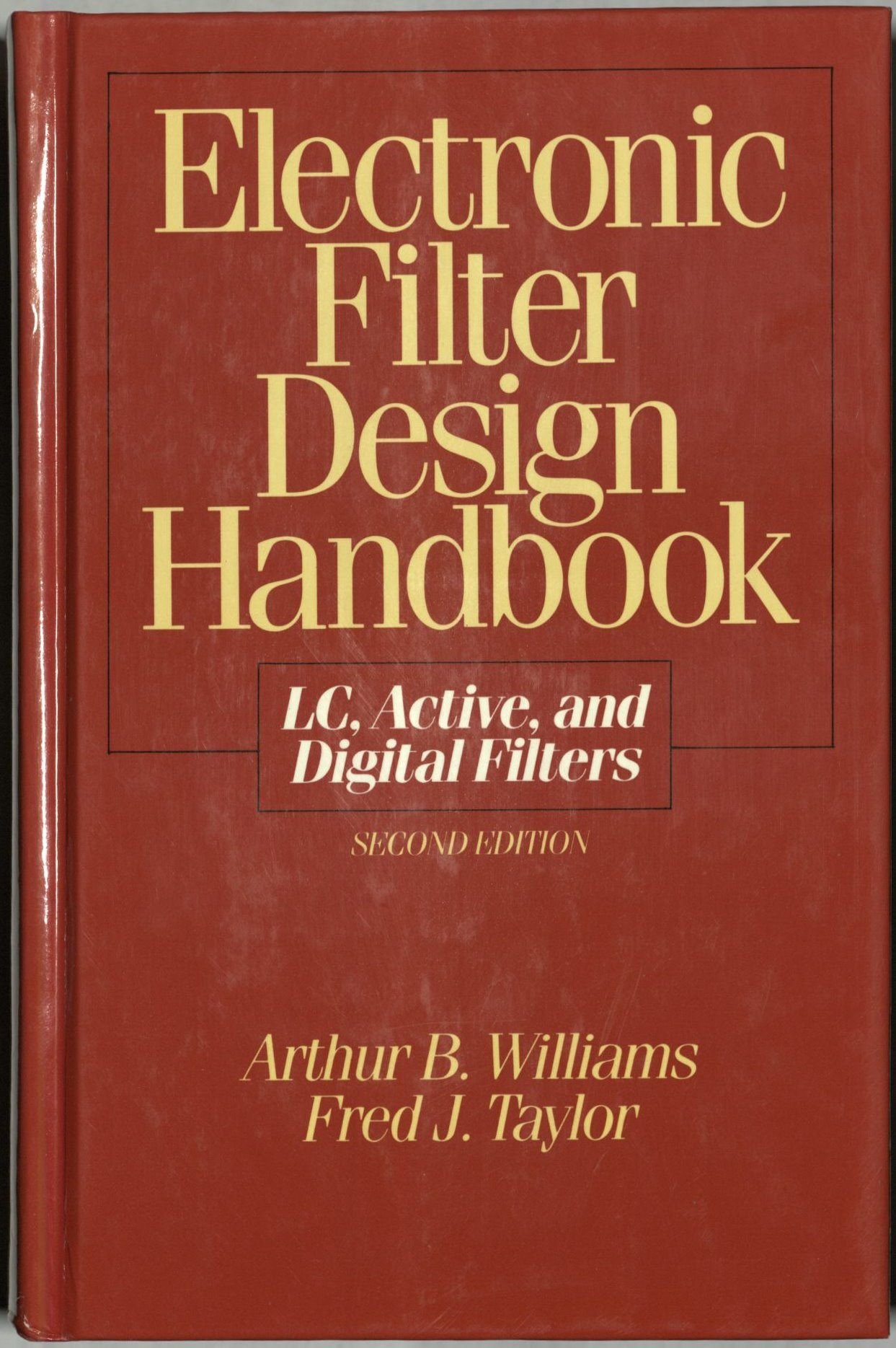 語学・辞書・学習参考書 Electronic Filter Design Handbook Electronic Filter Design Handbook : Williams, Arthur B., Taylor
