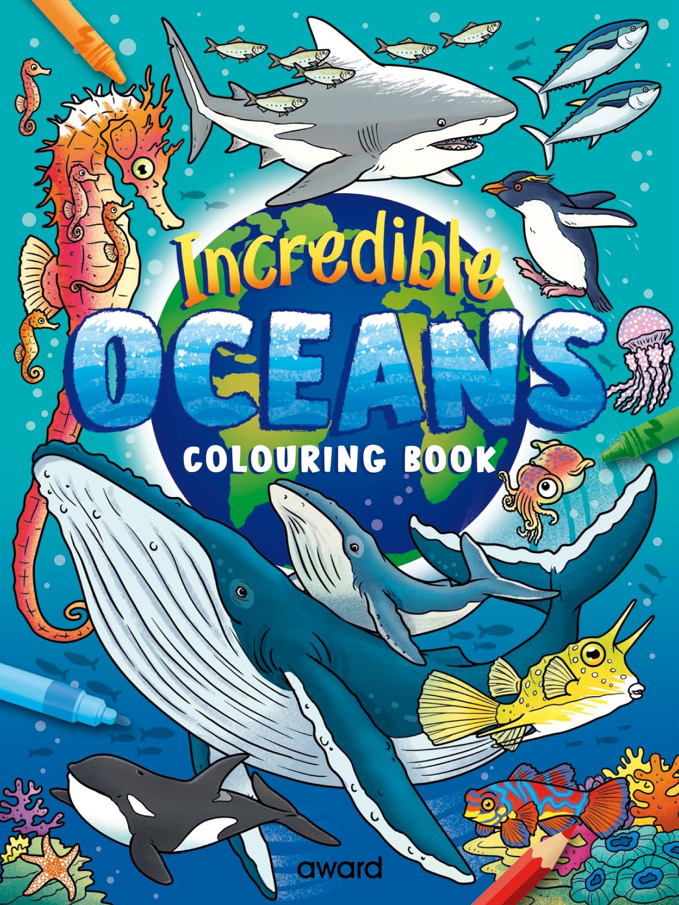 Incredible Oceans Colouring Book: Amazing Sea Creatures from around the World to Discover and Colour (Bumper Colouring Books)