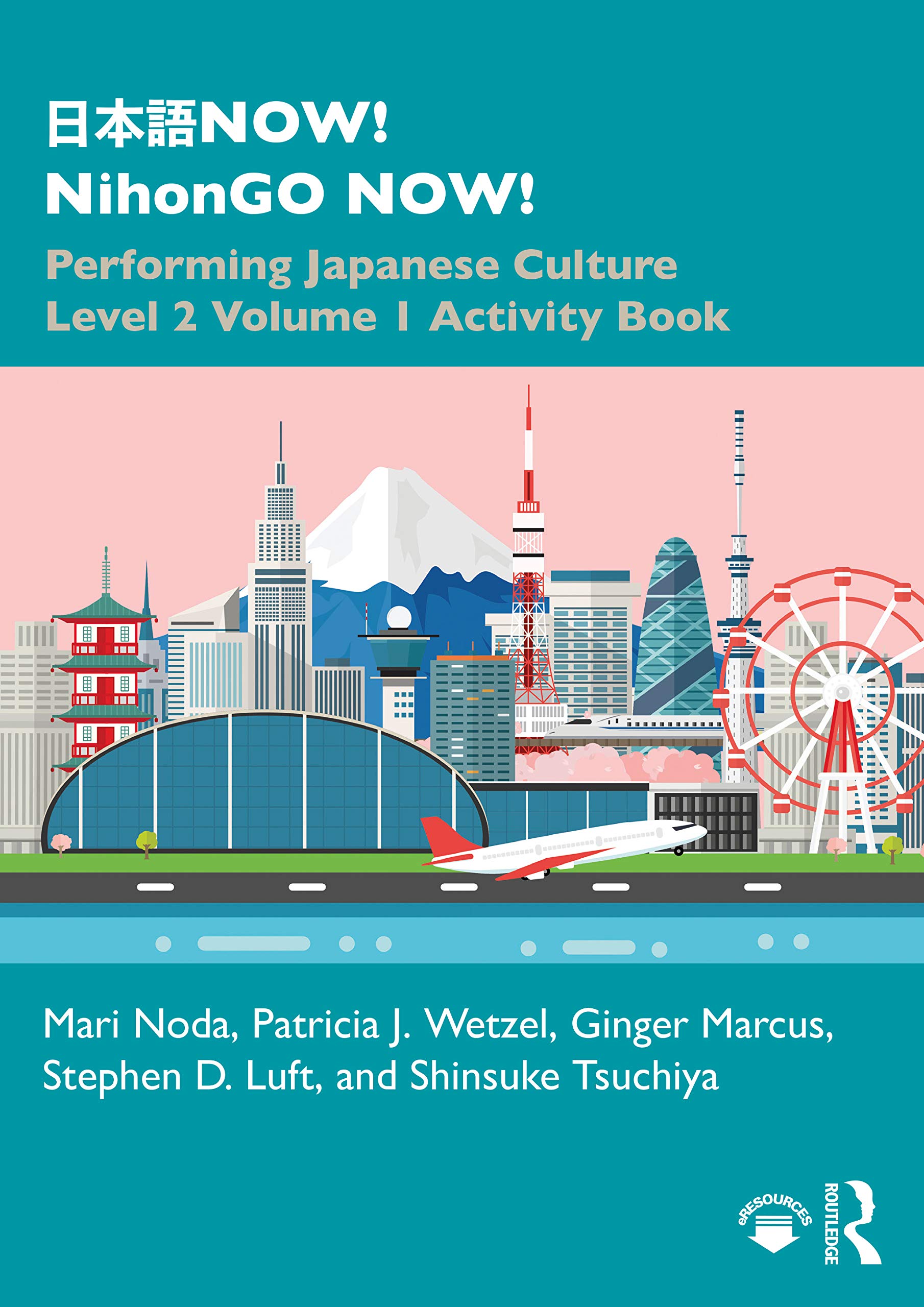 Ri Ben Yu NOW! NihonGO NOW!: Performing Japanese Culture - Level 2 Volume 1 Activity Book (Now! Nihongo Now!, 1)