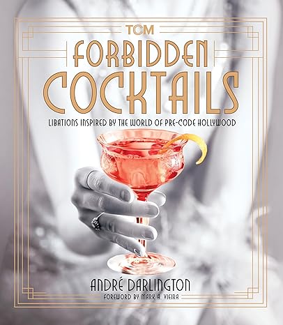 Forbidden Cocktails: Libations Inspired by the World of Pre-Code Hollywood (Tuer Classic Movies)-Wow! eBook