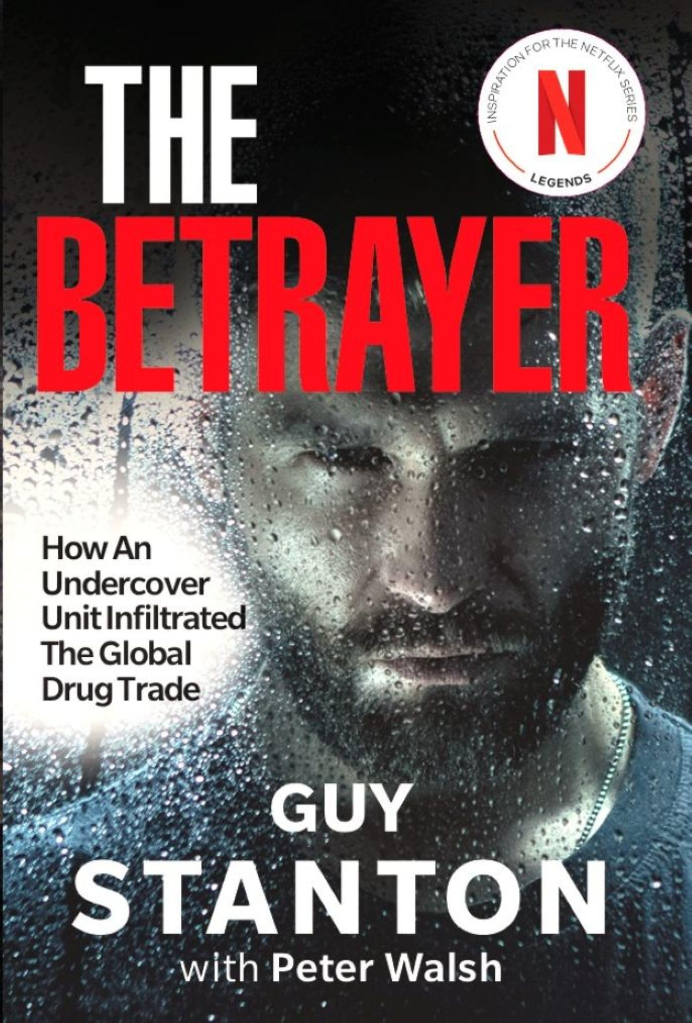 The Betrayer: How An Undercover Unit Infiltrated The  by Guy Stanton PAPERBACK