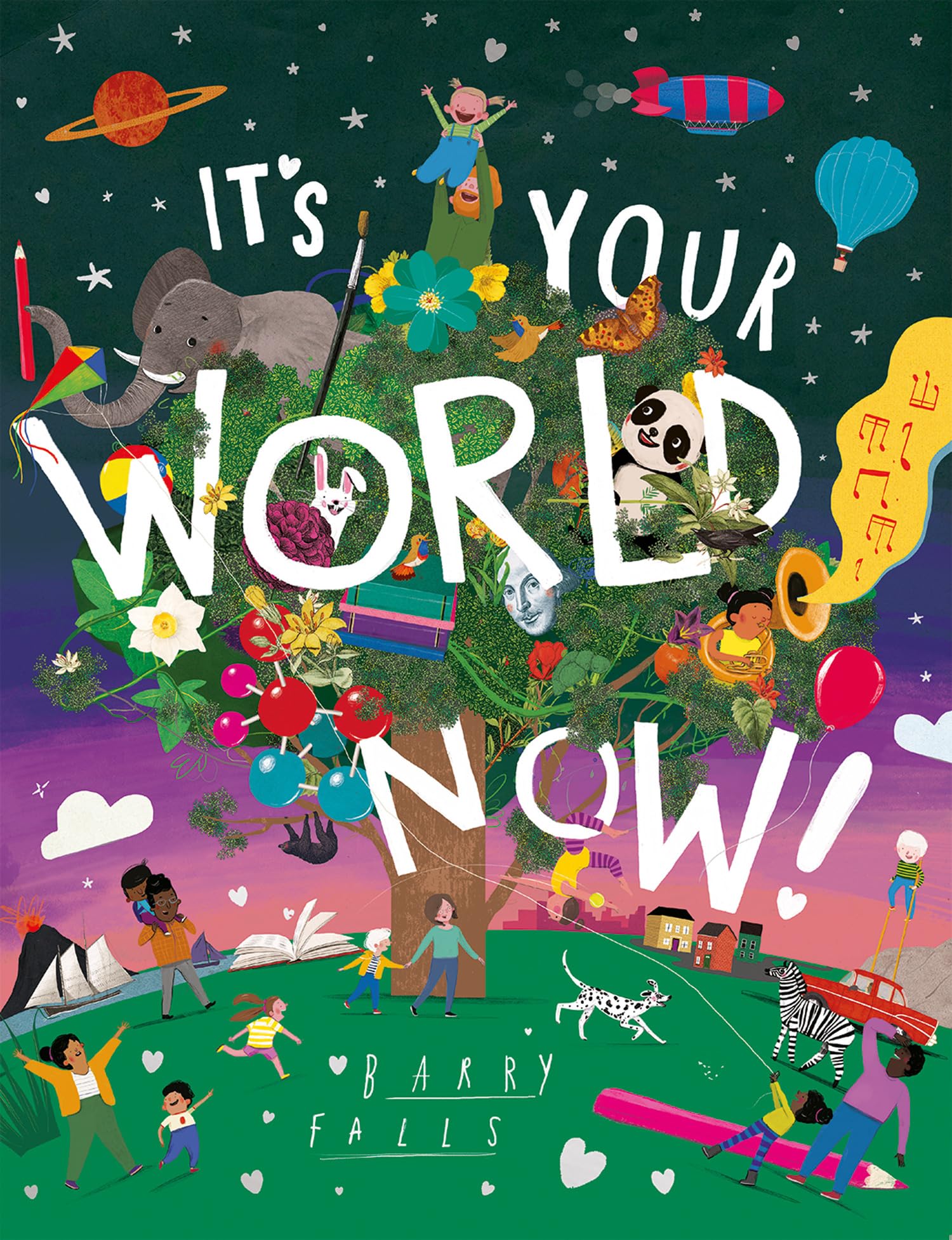It's Your World Now!: A stunningly illustrated children’s book celebrating all of life’s adventures