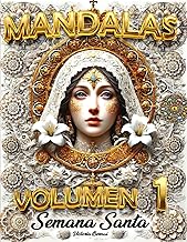 Mandalas de Semana Santa Vol. 1: Un Libro de Colorear para Adultos para Relajarse y Vivir la Espiritualidad con mas de 30 ...