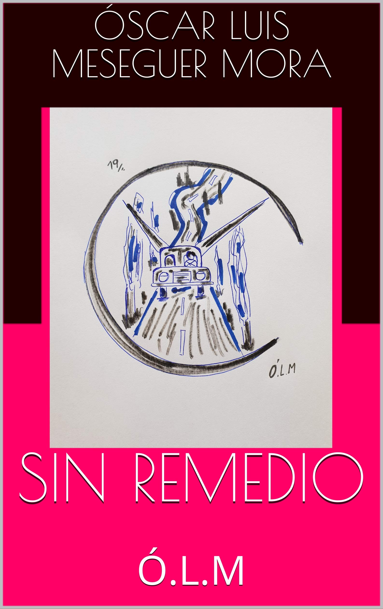 SIN REMEDIO: Ó.L.M (Spanish Edition)