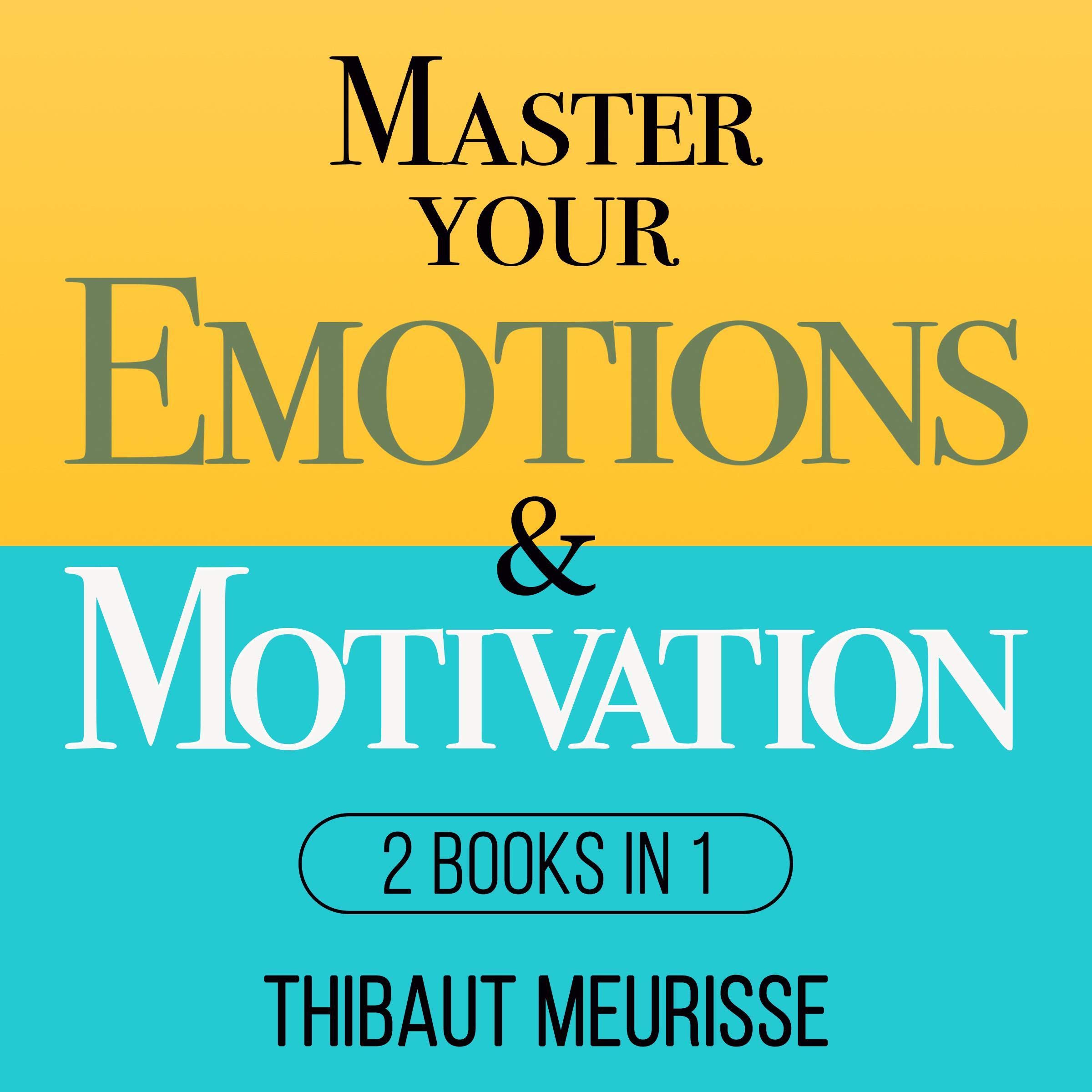 Master Your Emotions & Motivation