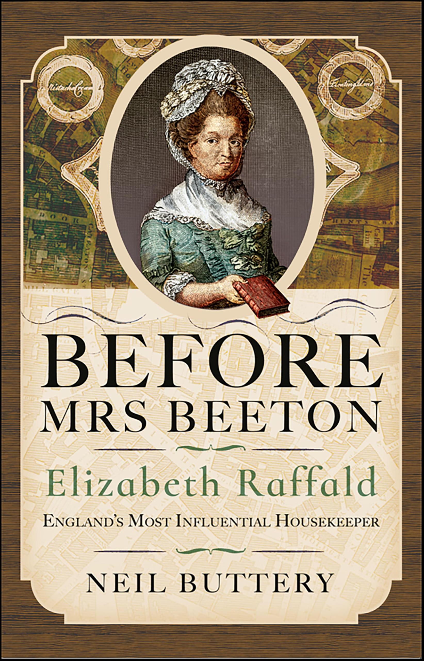 Before Mrs Beeton: Elizabeth Raffald, England's. Buttery**