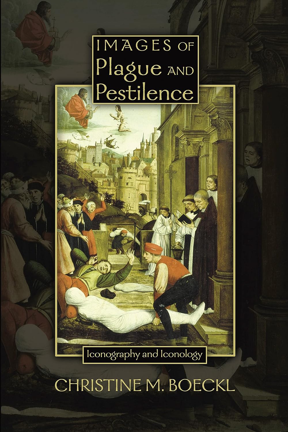 Images of Plague and Pestilence: Iconography and Iconology (Sixteenth Century Essays & Studies)      Kindle Edition