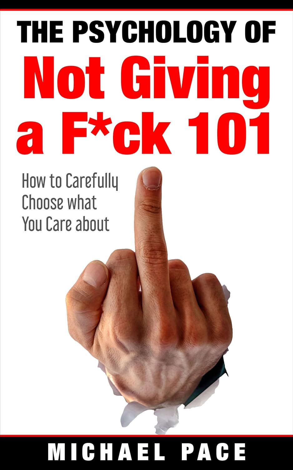 Michael Pace The Psychology of Not Giving a F*ck 101