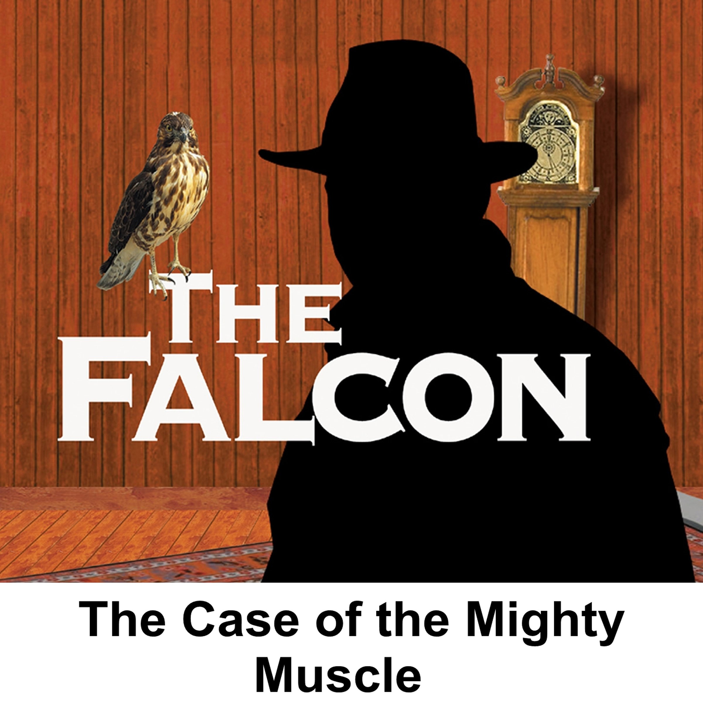 The Falcon: The Case of the Mighty Muscle