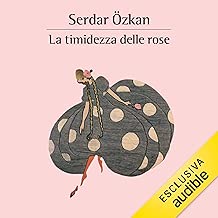 La timidezza delle rose