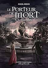 Download Le Porteur de Mort - Tome 3: Le lion blanc PDF