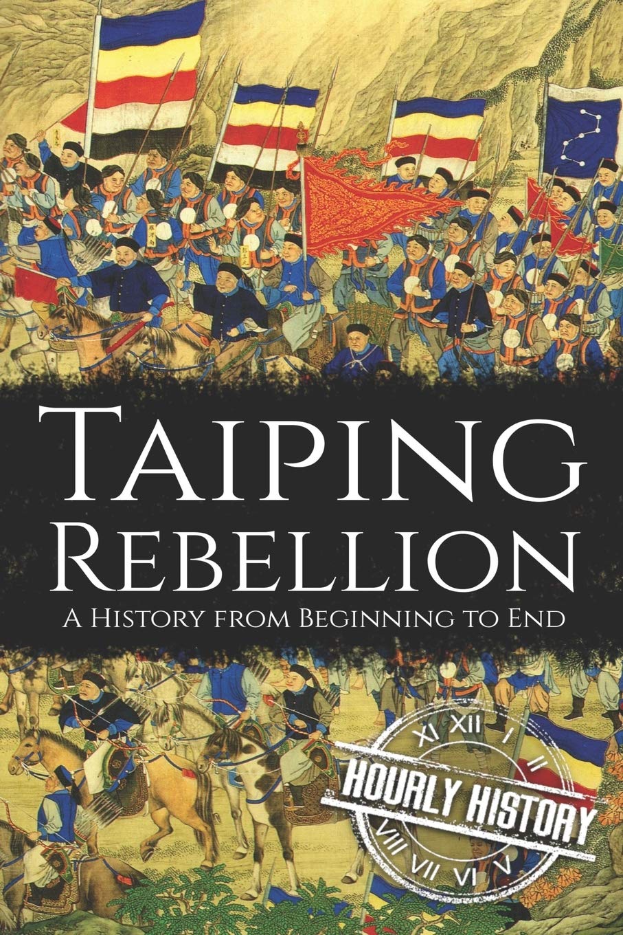 Taiping Rebellion: A History from Beginning to End