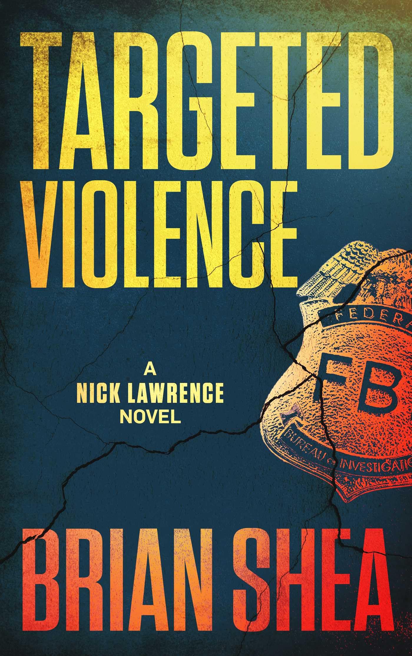 Targeted Violence: A Nick Lawrence Novel: 4