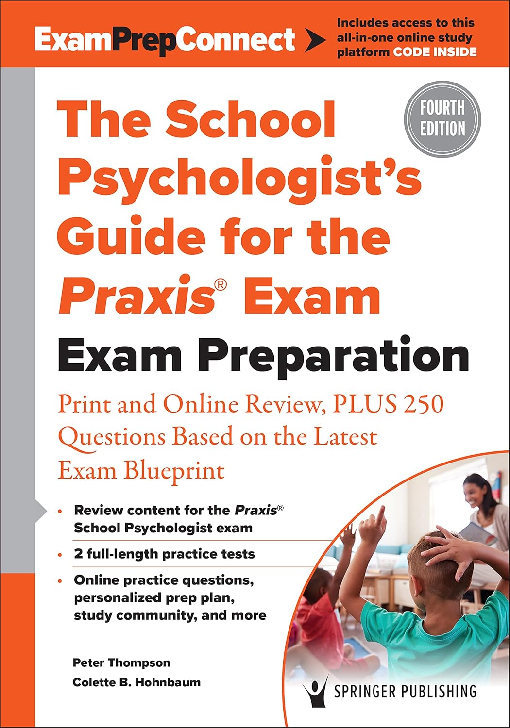 The School Psychologist’s Guide for the Praxis® Exam: Exam Preparation – Print and Online Review, Plus 370 Questions Based on the Latest Exam Blueprint      Fourth Edition, New