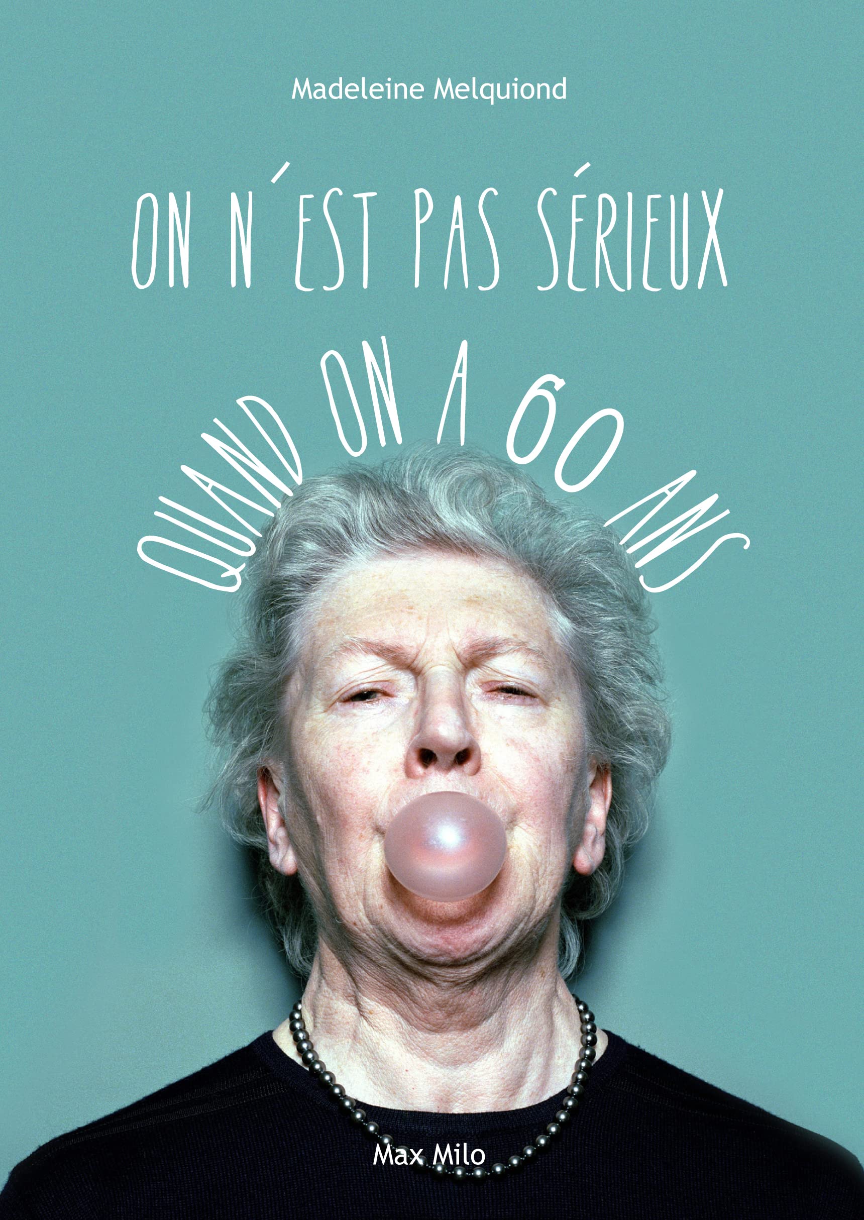 On n'est pas sérieux quand on a 60 ans