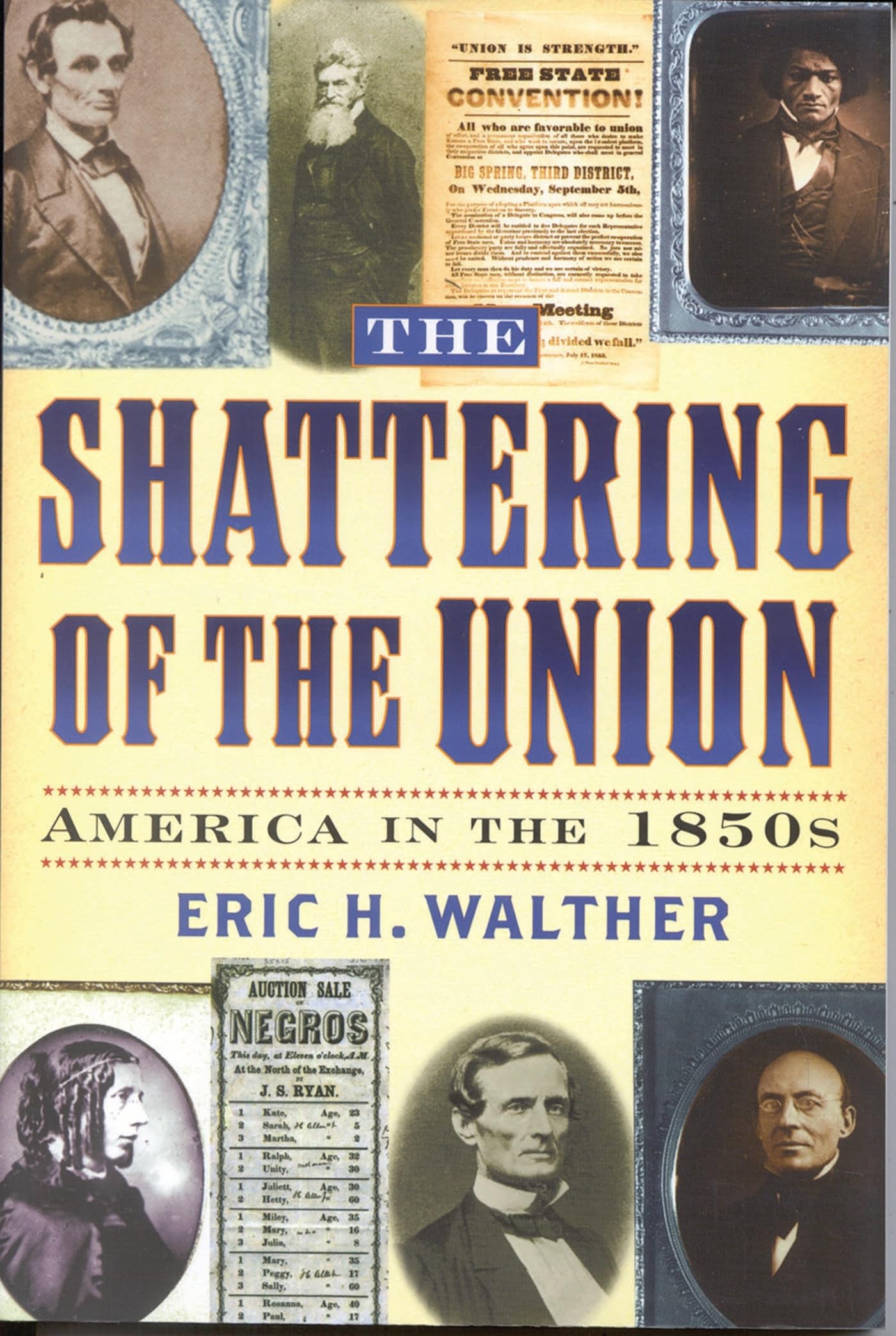 The Shattering of the Union: America in the 1850s (The American Crisis Series: Books on the Civil War Era)