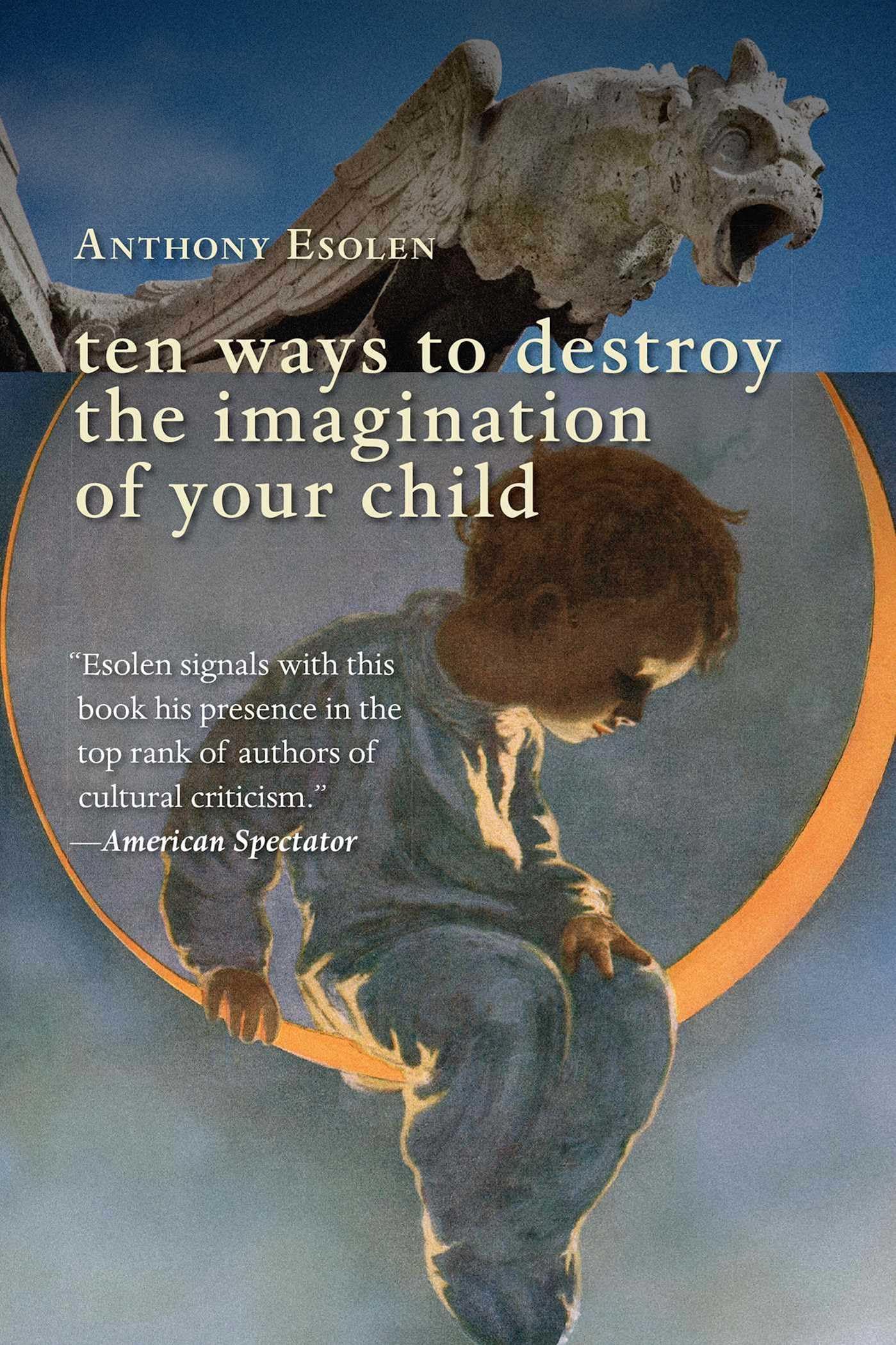 Ten Ways to Destroy the Imagination of Your Child cover
