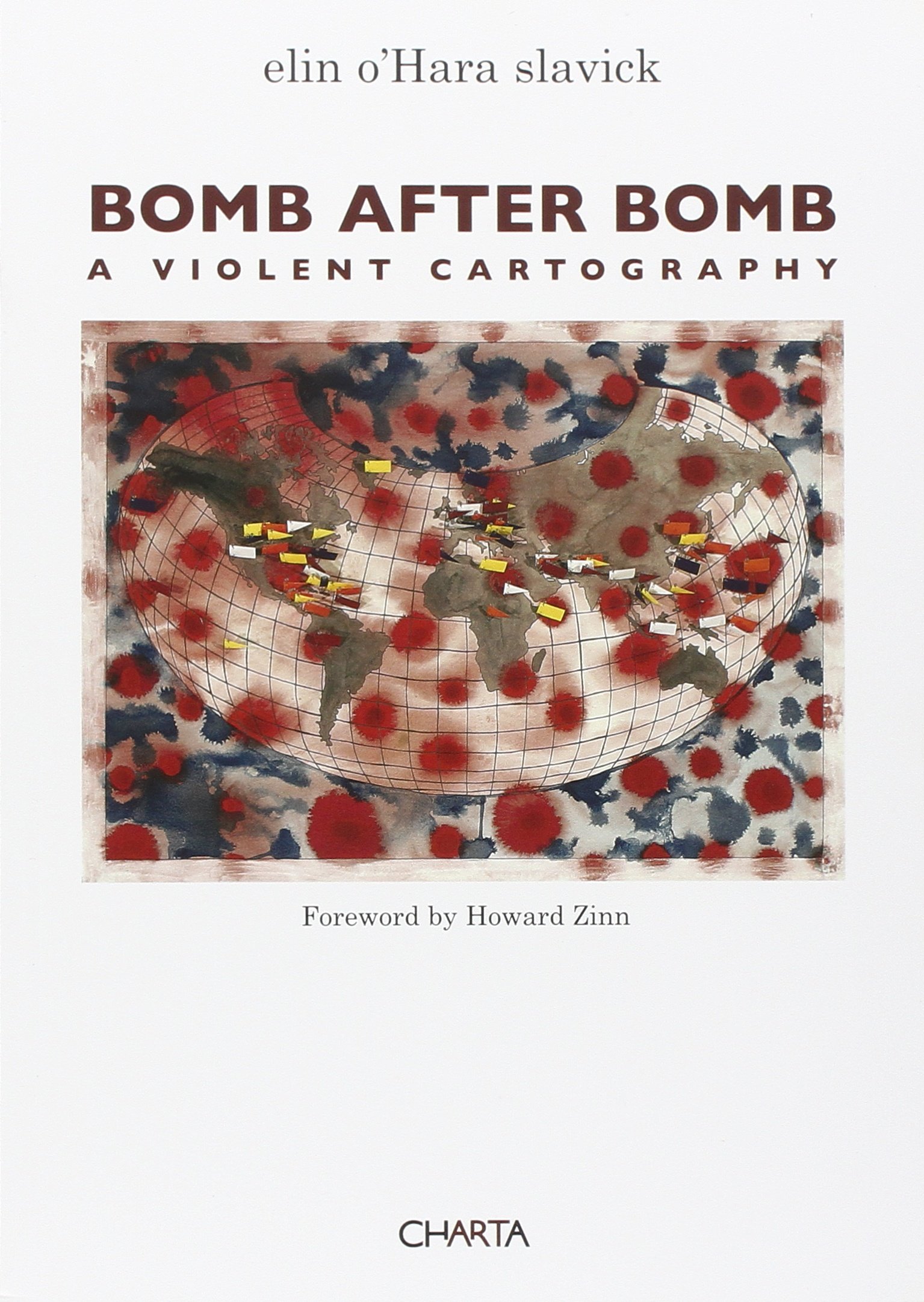 Buy Elin O'Hara Slavik: Bomb After Bomb: A Violent Cartography — BookShops.in