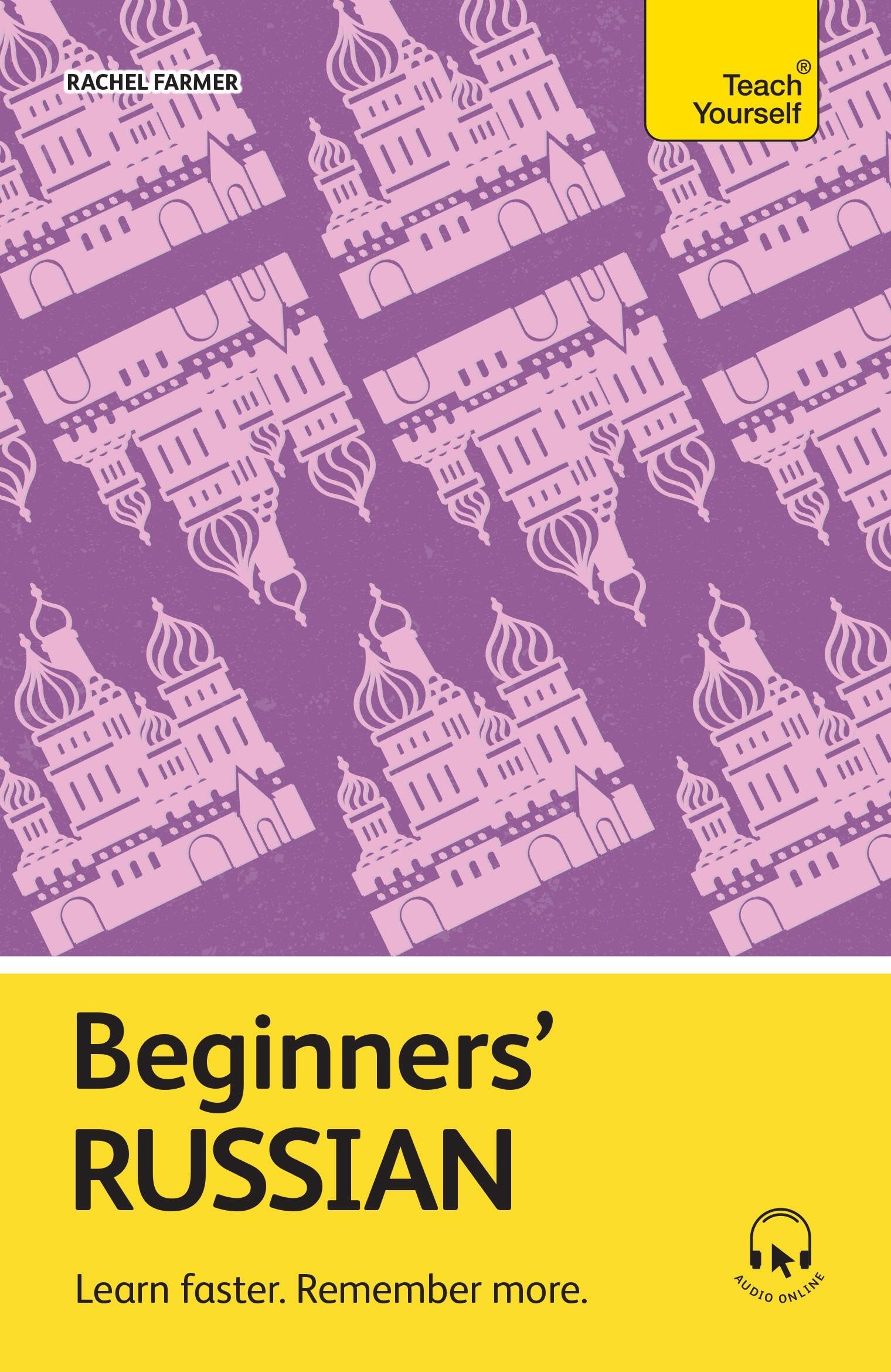 Beginners' Russian: Learn faster. Remember more. (Teach Yourself Beginners’ Language Learning Series)