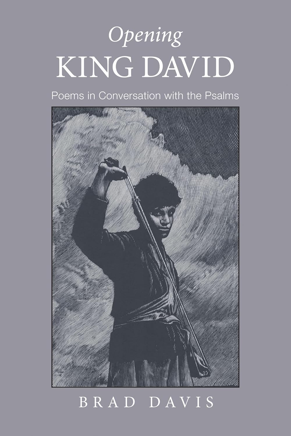 Opening King David: Poems in Conversation with the Psalms (Emerald City Books)