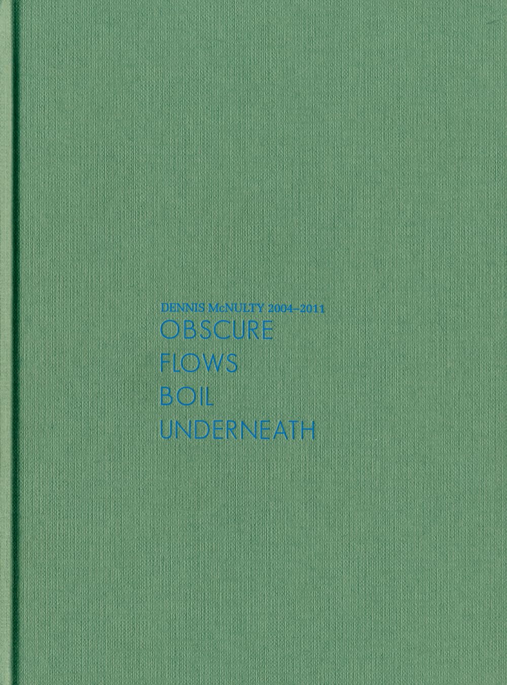 Dennis McNulty: Obscure Flows Boil Underneath: 2004-2011
