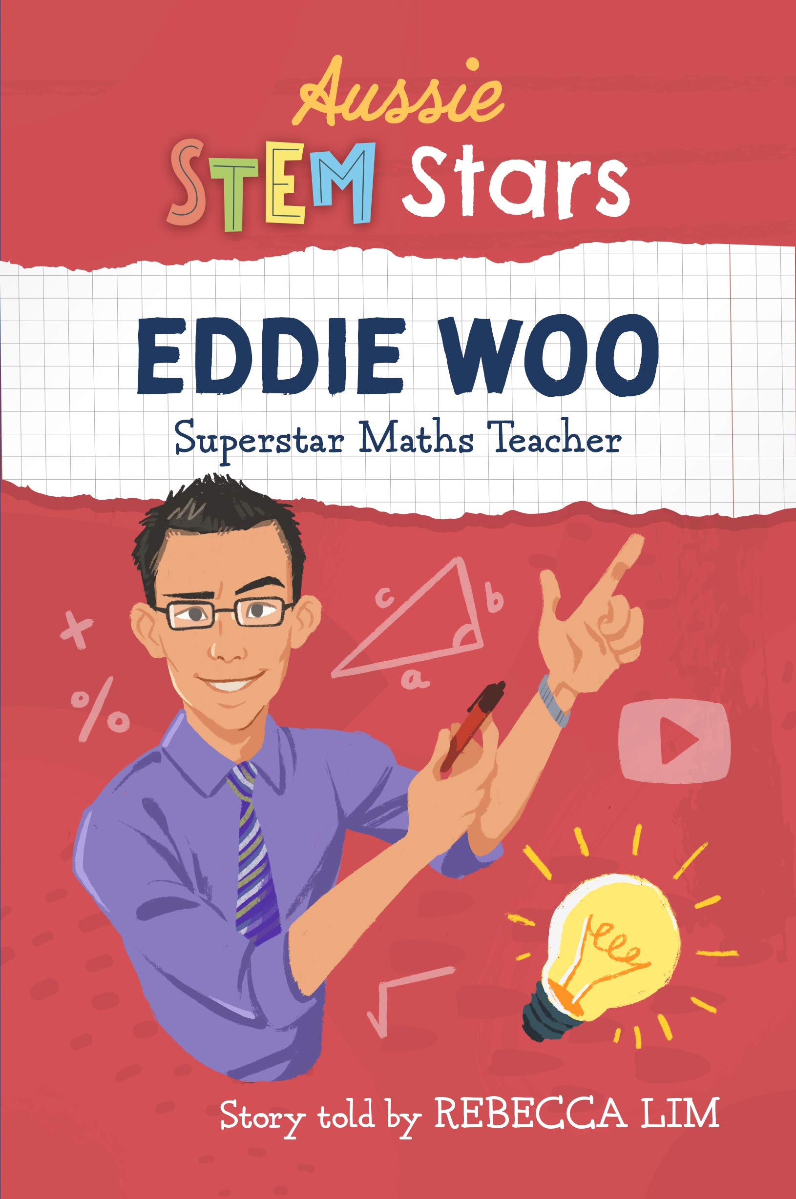 Aussie STEM Stars: Eddie Woo: Superstar Maths Teacher