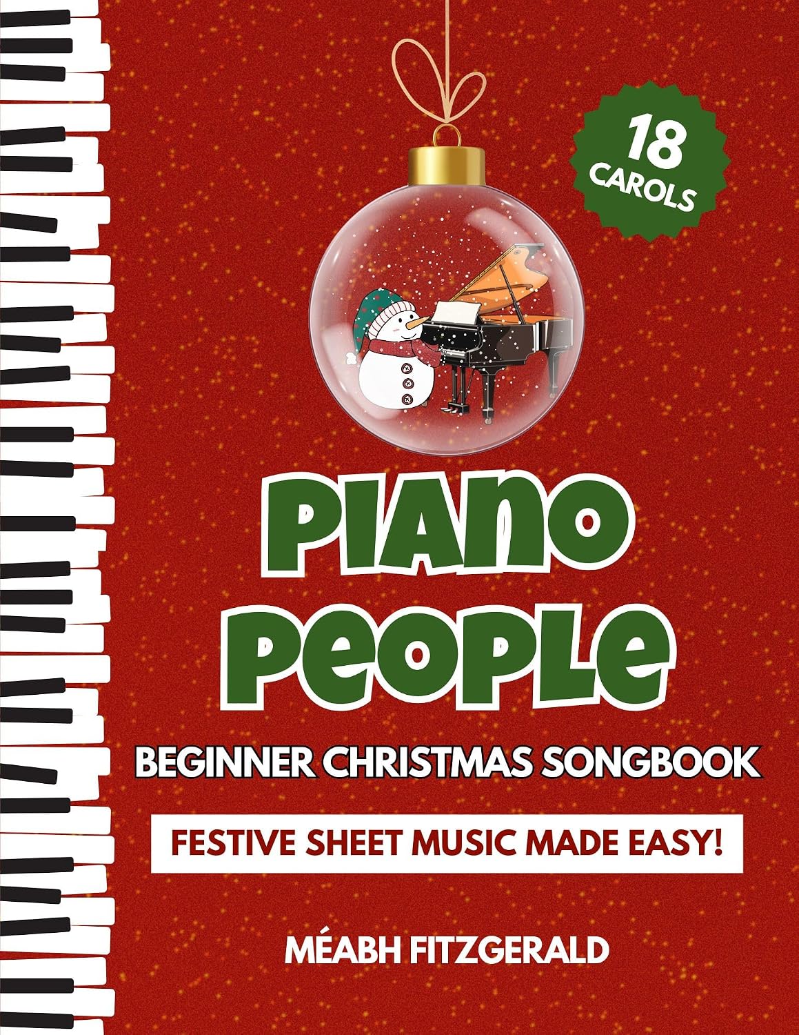 Piano People: Beginner Christmas Songbook: Festive Sheet Music Made Easy!