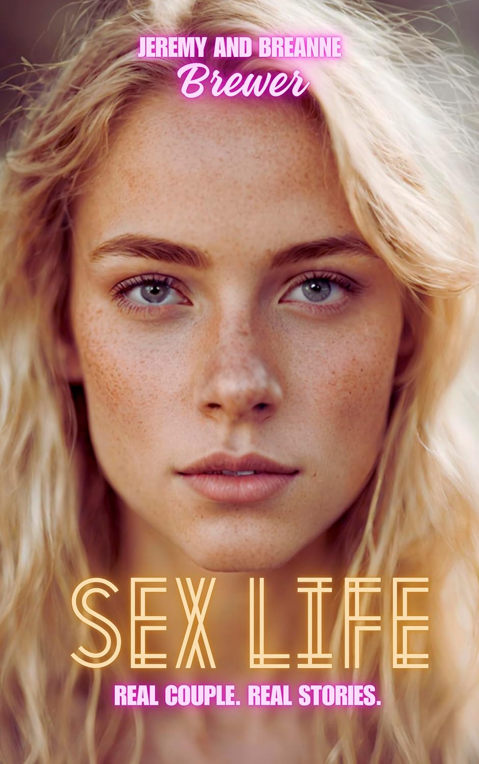 Sex Life: Real Couple. Real Stories. - Kindle edition by Brewer, Jeremy