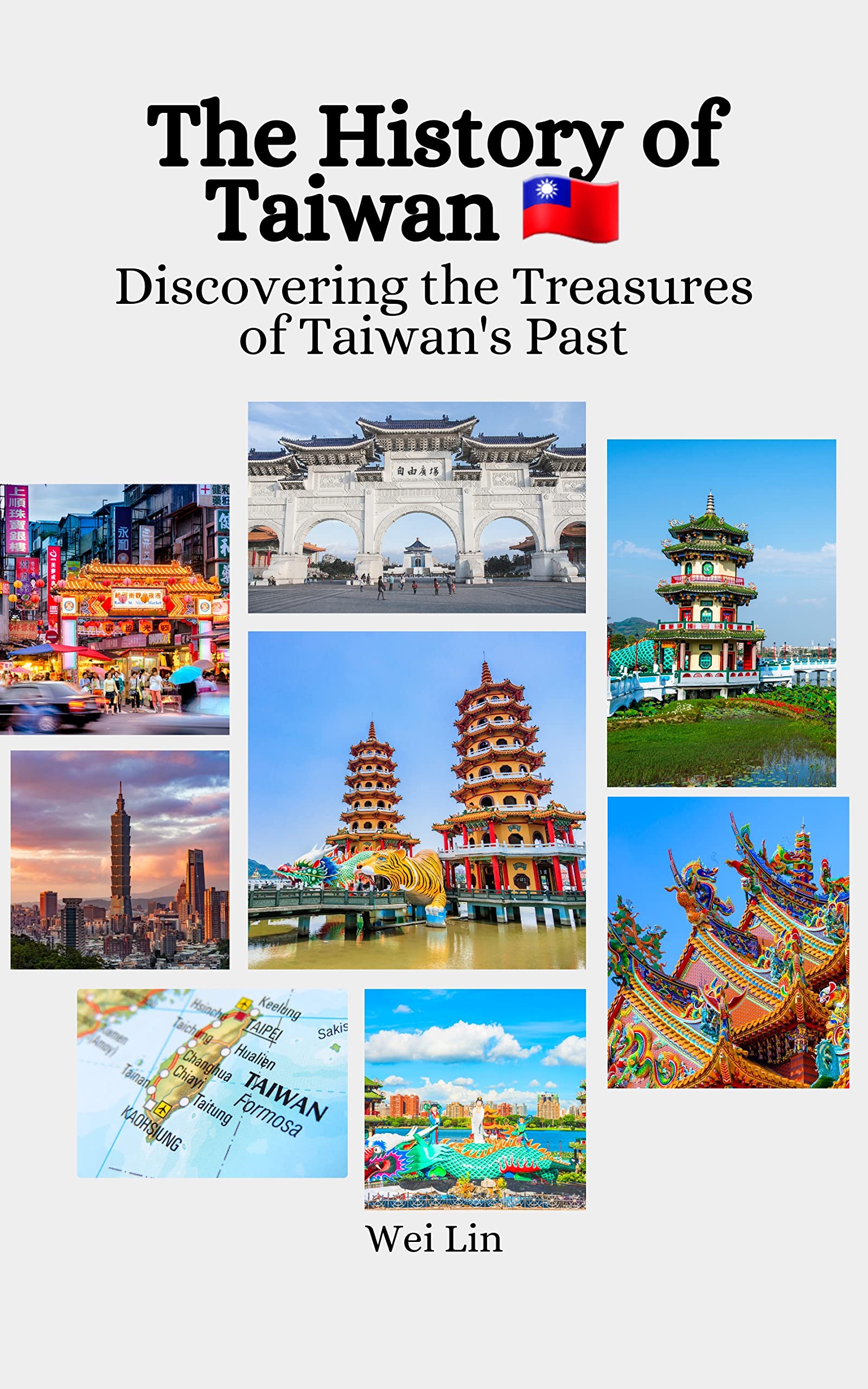 The History of Taiwan: Discovering the Treasures of Taiwan's Past